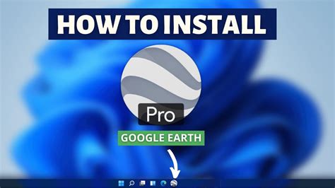 A prompt may appear asking for permission to run the installer. . Google earth download for windows 11